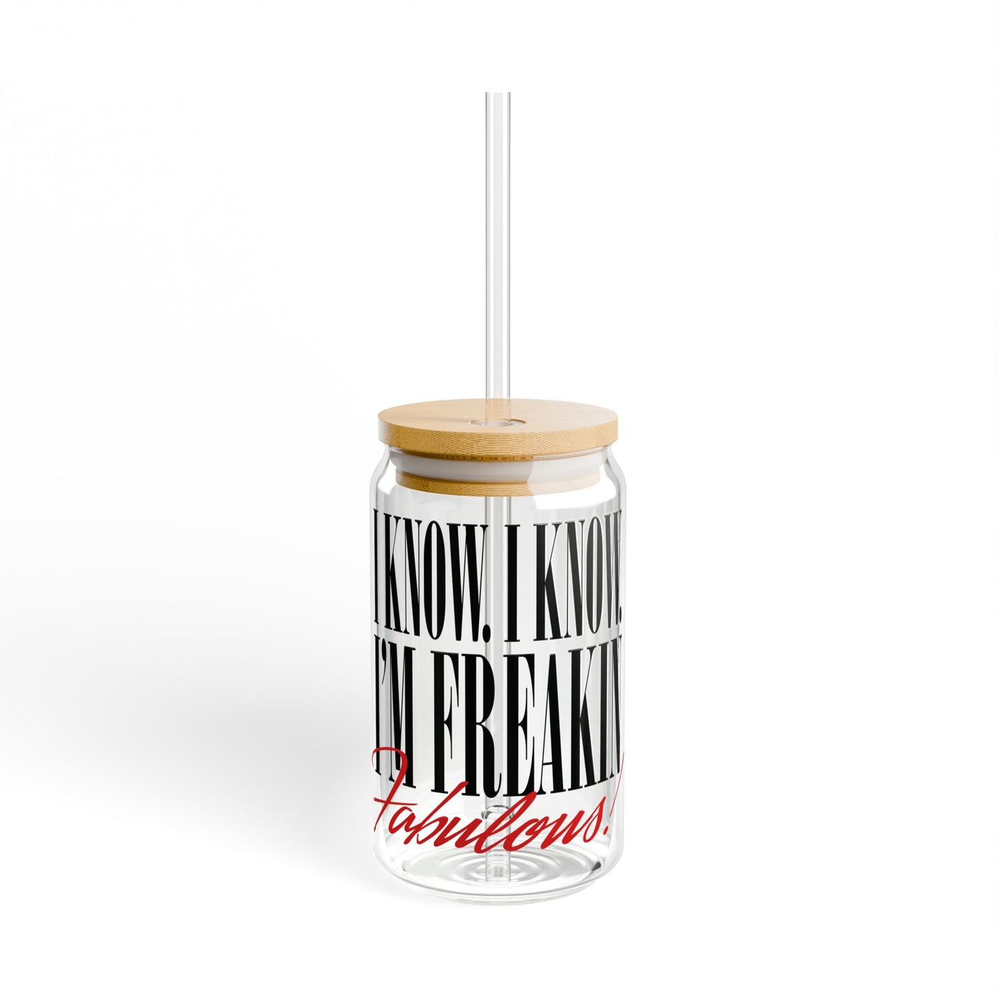Freakin’ Fabulous Sipper
