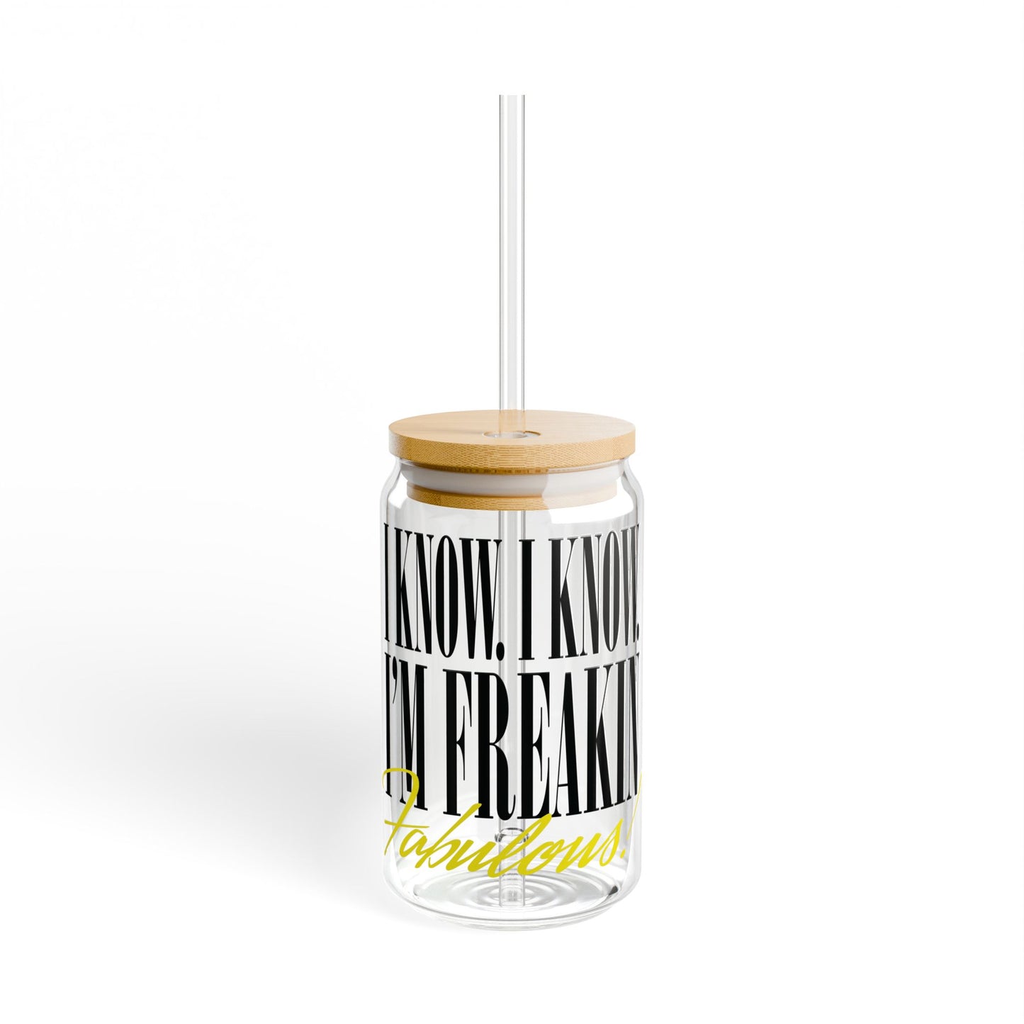 Freakin’ Fabulous Sipper
