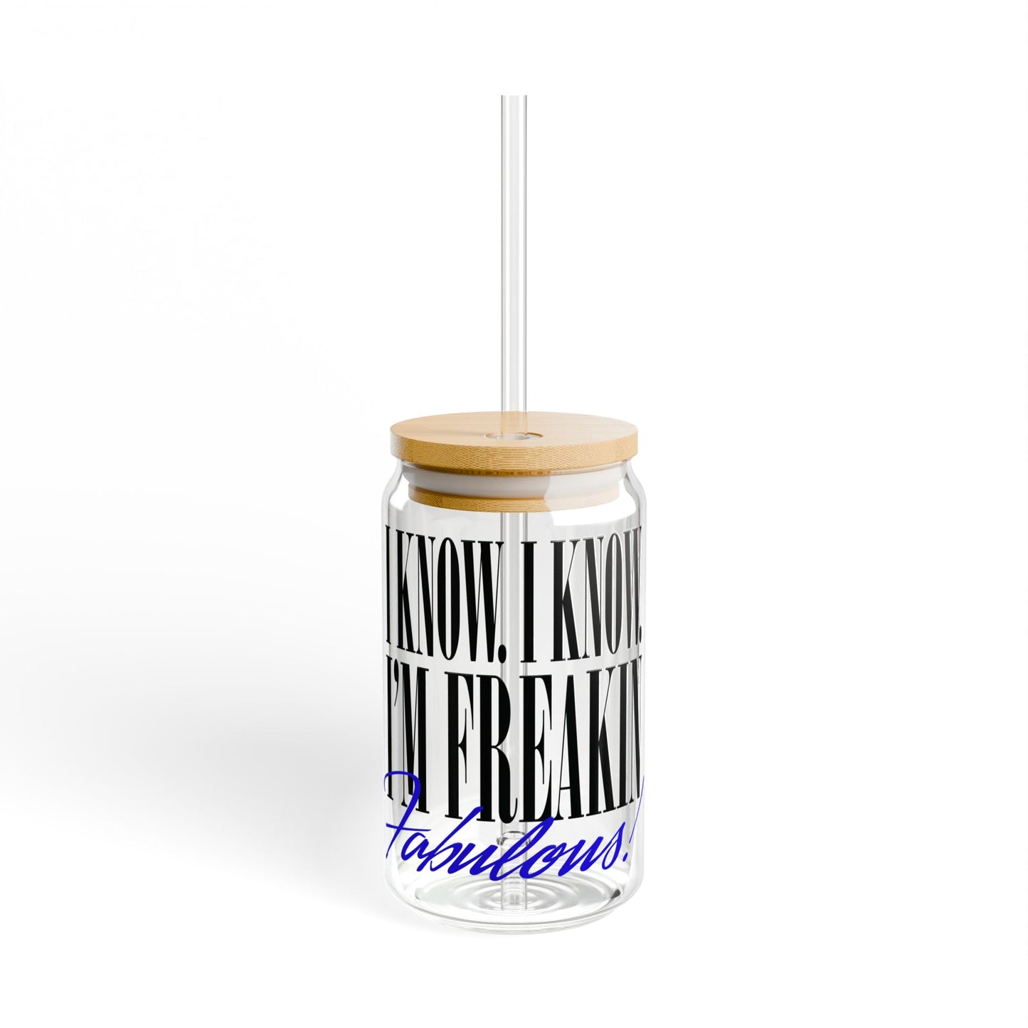 Freakin’ Fabulous Sipper