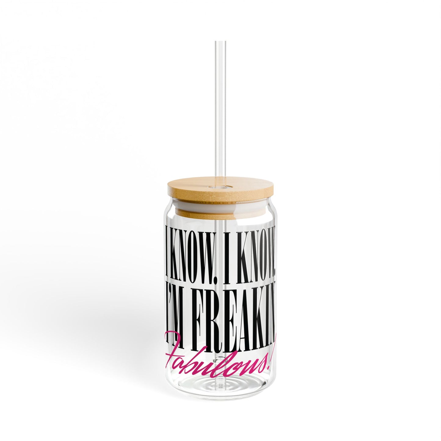 Freakin’ Fabulous Sipper